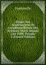 Eloges Des Academiciens De L.academie Royale Des Sciences, Morts Depuis L.an 1699, Volume 2 (French Edition) - Fontenelle