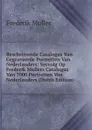Beschrijvende Catalogus Van Gegraveerde Portretten Van Nederlanders: Vervolg Op Frederik Mullers Catalogus Van 7000 Portretten Van Nederlanders (Dutch Edition) - Frederik Muller