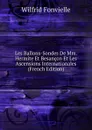 Les Ballons-Sondes De Mm. Hermite Et Besancon Et Les Ascensions Internationales (French Edition) - Wilfrid Fonvielle