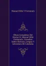 Obras Completas Del Doctor D. Manuel Mila Fontanals.: Estudios Sobre Historia, Lengua Y Literatura De Cataluna - Manuel Milá y Fontanals