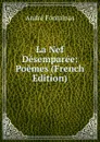 La Nef Desemparee: Poemes (French Edition) - André Fontainas