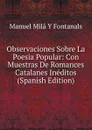 Observaciones Sobre La Poesia Popular: Con Muestras De Romances Catalanes Ineditos (Spanish Edition) - Manuel Milá y Fontanals