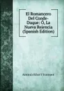 El Romancero Del Conde-Duque: O, La Nueva Rejencia (Spanish Edition) - Antonio Ribot Y Fontseré