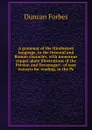 A grammar of the Hindustani language, in the Oriental and Roman character, with numerous copper-plate illustrations of the Persian and Devanagari . of easy extracts for reading, in the Pe - Duncan Forbes