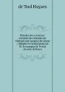 Histoire des Lorrains / extraite des Annales de Hainaut par Jacques de Guyse ; redigee et commentee par M. le marquis de Fortia (French Edition) - de Toul Hugues