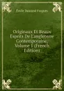 Originaux Et Beaux Esprits De L.angleterre Contemporaine, Volume 1 (French Edition) - Emile Daurand Forgues