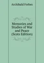 Memories and Studies of War and Peace (Scots Edition) - Forbes Archibald