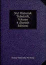 Nyt Historisk Tidsskrift, Volume 4 (Danish Edition) - Danske historiske forening