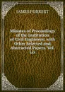 Minutes of Proceedings of the Institution of Civil Engineers; with Other Selected and Abstracted Papers. Vol. Lix - James Forrest