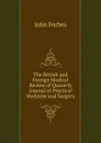 The British and Foreign Medical Review of Quaterly Journal of Practical Medicine and Surgery - John Forbes