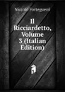 Il Ricciardetto, Volume 3 (Italian Edition) - Niccolò Forteguerri