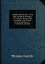 Observations On the Casual and Periodical Influence of Particular States of the Atmosphere On Human Health and Diseases, Particularly Insanity - Thomas Forster