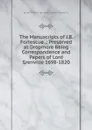 The Manuscripts of J.B. Fortescue .: Preserved at Dropmore Being Correspondence and Papers of Lord Grenville 1698-1820. - Baron William Wyndham Grenvil Grenville