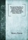 The Lyon in Mourning: Or, a Collection of Speeches, Letters, Journals, Etc. Relative to the Affairs of Prince Charles Edward Stuart, Volume 20 - Henry Paton