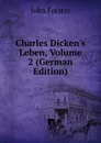 Charles Dicken.s Leben, Volume 2 (German Edition) - Forster John