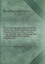 The Pocket Peerage of Great Britain and Ireland: With Genealogical and Historical Notices of the Families of the Nobility, the Archbishops and . a Baronetage of the United Kingdom, Etc - Henry Rumsey Forster