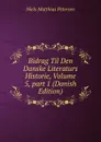 Bidrag Til Den Danske Literaturs Historie, Volume 5,.part 1 (Danish Edition) - Niels Matthias Petersen