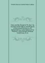 Cuba and Her People of To-Day: An Account of the History and Progress of the Island Previous to Its Independence; a Description of Its Physical . of Its Present Political Conditions, Its in - Forbes-Lindsay Charles Harcourt