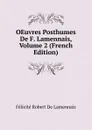 OEuvres Posthumes De F. Lamennais, Volume 2 (French Edition) - Félicité Robert de Lamennais