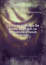La Divine Comedie De Dante Alighieri: Le Purgatoire (French Edition) - Félicité Robert de Lamennais