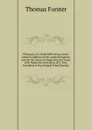 Philozoia; Or, Moral Reflections On the Actual Condition of the Animal Kingdom, and On the Means of Improving the Same; with Numerous Anecdotes and . Esq., President of the Animals Friend Society - Thomas Forster