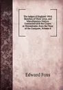 The Judges of England: With Sketches of Their Lives, and Miscellaneous Notices Connected with the Courts at Westminster, from the Time of the Conquest, Volume 8 - Edward Foss