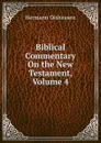 Biblical Commentary On the New Testament, Volume 4 - Hermann Olshausen