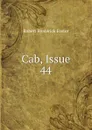 Cab, Issue 44 - Robert Frederick Foster
