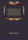 The Judges of England: With Sketches of Their Lives, and Miscellaneous Notices Connected with the Courts at Westminster, from the Time of the Conquest, Volume 6 - Edward Foss