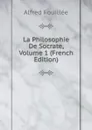 La Philosophie De Socrate, Volume 1 (French Edition) - Fouillée Alfred