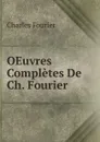 OEuvres Completes De Ch. Fourier . - Fourier Charles