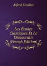 Les Etudes Classiques Et La Democratie (French Edition) - Fouillée Alfred