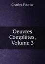 Oeuvres Completes, Volume 3 - Fourier Charles