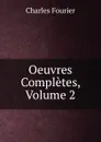 Oeuvres Completes, Volume 2 - Fourier Charles