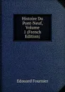 Histoire Du Pont-Neuf, Volume 1 (French Edition) - Edouard Fournier