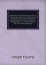 Memoires De La Vie Publique De M. Fouche, Duc D.otrante: Contenant Sa Correspondance Avec Napoleon, Murat, Le Comte D.artois, Le Duc De Wellington, Le . Le Comte Blacas, Etc., Etc (French Edition) - Joseph Fouché