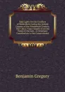 Side Lights On the Conflicts of Methodism During the Second Quarter of the Nineteenth Century, 1827-1852: Taken Chiefly from the Notes of the Late . A Centenary Contribution to the Consitutional - Benjamin Gregory