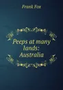 Peeps at many lands: Australia. - Frank Fox