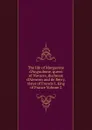 The life of Marguerite d.Angouleme, queen of Navarre, duchesse d.Alencon and de Berry, sister of Francis I, king of France Volume 2 - 