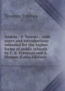 Andria / P. Terenti ; with notes and introductions intended for the higher forms of public schools by C. E. Freeman and A. Sloman (Latin Edition) - Terence Terence