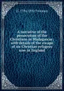 A narrative of the persecution of the Christians in Madagascar; with details of the escape of six Christian refugees now in England - J J. 1794-1851 Freeman