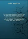 The American Decisions: Containing All the Cases of General Value and Authority Decided in the Courts of the Several States, from the Earliest Issue of the State Reports to the Year 1869, Volume 22 - John Proffatt