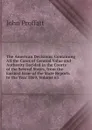 The American Decisions: Containing All the Cases of General Value and Authority Decided in the Courts of the Several States, from the Earliest Issue of the State Reports to the Year 1869, Volume 63 - John Proffatt