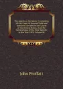 The American Decisions: Containing All the Cases of General Value and Authority Decided in the Courts of the Several States, from the Earliest Issue of the State Reports to the Year 1869, Volume 60 - John Proffatt