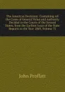 The American Decisions: Containing All the Cases of General Value and Authority Decided in the Courts of the Several States, from the Earliest Issue of the State Reports to the Year 1869, Volume 75 - John Proffatt
