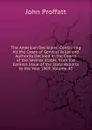 The American Decisions: Containing All the Cases of General Value and Authority Decided in the Courts of the Several States, from the Earliest Issue of the State Reports to the Year 1869, Volume 43 - John Proffatt