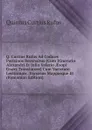 Q. Curtius Rufus Ad Codices Parisinos Recensitus (Cum Itinerario Alexandri Et Julio Valerio AEsopi Graeci Translatore) Cum Varietate Lectionum . Excursus Mappasque Et (Romanian Edition) - Quintus Curtius Rufus