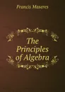 The Principles of Algebra - Francis Maseres