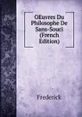 OEuvres Du Philosophe De Sans-Souci (French Edition) - Frederick