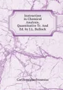 Instruction in Chemical Analysis, Quantitative Tr. And Ed. by J.L. Bullock - Carl Remigius Fresenius